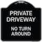 Signmission Designer Series-Private Driveway No Turn Around Black & Silver Alum, 18" x 18", BS-1818-9927 A-DES-BS-1818-9927 - alternate 1